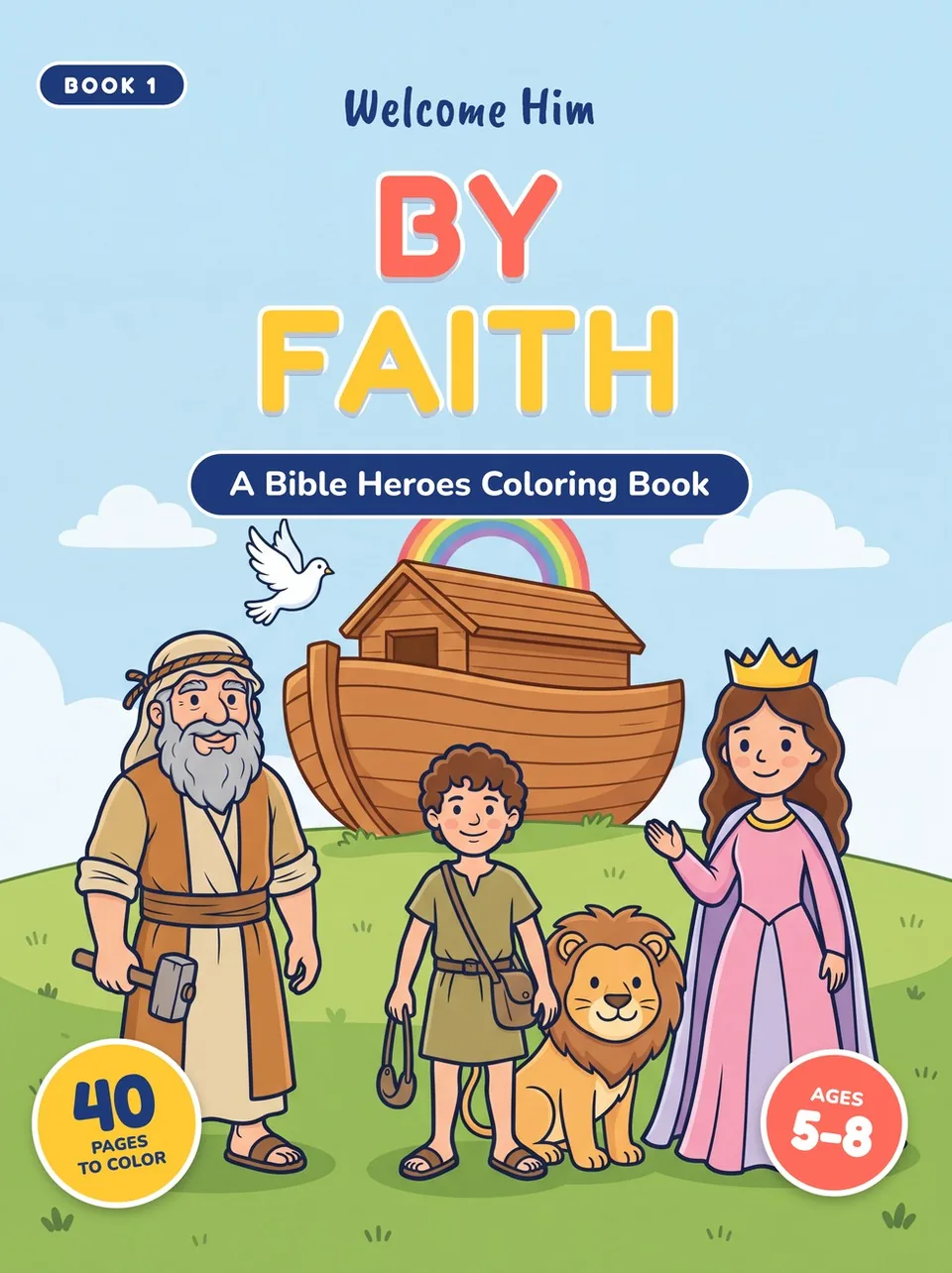 Cover of By Faith, a Bible heroes coloring book for kids ages 5 to 8